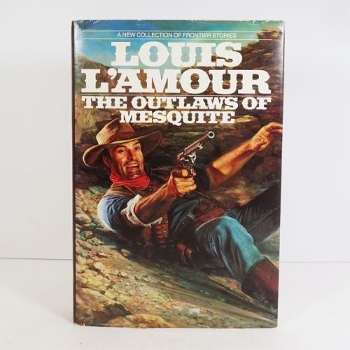 Louis L'Amour The Outlaws of Mesquite Hardback Book with Dust Jacket: Front View