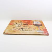 Sip Happens Its Okay to Wine about it Novelty Sign - Click to enlarge