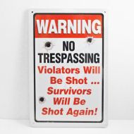 No Trespassing Violators will be Shot Novelty Sign